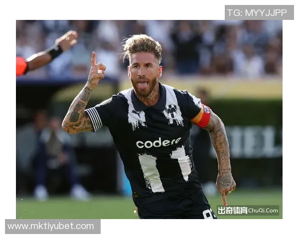 拉莫斯与蒙特雷谈续约事宜目标踢满40岁继续出战27场进5球